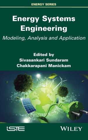Energy Systems Engineering: Modeling, Analysis and  Application