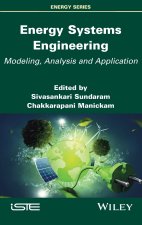Energy Systems Engineering: Modeling, Analysis and  Application