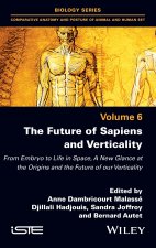 The Future of Sapiens and Verticality: From Embryo  to Life in Space, A New Glance at the Origins and  the Future of our Verticality
