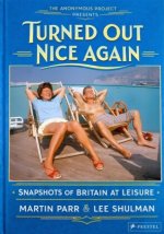Turned Out Nice Again – Snapshots of Britain at Leisure