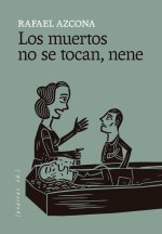 Los muertos no se tocan, nene