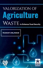 Valorization in Agriculture Waste to Enhance Food Security