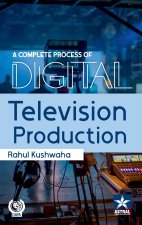 Complete Process of Digital Television Production
