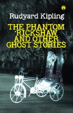 The Phantom 'Rickshaw and Other Ghost Stories