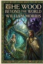 The Wood Beyond the World