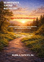 Substance Abuse Recovery - Facilitators Curriculum