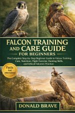 FALCON TRAINING AND CARE GUIDE FOR BEGINNERS