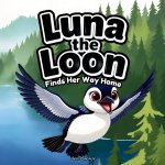 Luna the Loon Finds Her Way Home