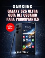 Samsung Galaxy S26 Ultra Guía del usuario para principiantes (Edición 2026)