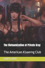 The Vietnamization of Private Gray