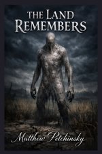 THE LAND REMEMBERS
