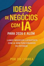 Ideias de Negócios com IA para 2026 e Além