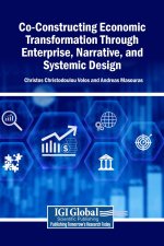Co-Constructing Economic Transformation Through Enterprise, Narrative, and Systemic Design