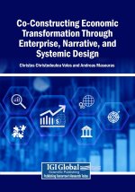 Co-Constructing Economic Transformation Through Enterprise, Narrative, and Systemic Design