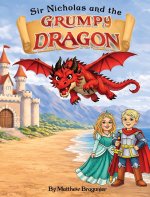 Sir Nicholas and the Grumpy Dragon