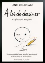 ANTI COLORIAGE A TOI DE DESSINER Y A PLU