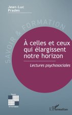 À celles et ceux qui élargissent notre horizon