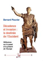 Décadence et invasion : la destinée de l’Occident