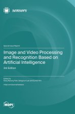 Image and Video Processing and Recognition Based on Artificial Intelligence
