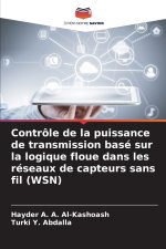 Contrôle de la puissance de transmission basé sur la logique floue dans les réseaux de capteurs sans fil (WSN)