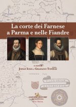 corte dei Farnese a Parma e nelle Fiandre. Ediz. italiana e inglese