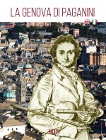 Genova di Paganini. Guida alla città. Ediz. italiana e inglese