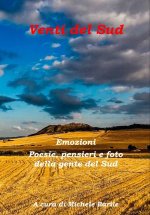 Venti del sud. Emozioni. Poesie, pensieri e foto della gente del sud
