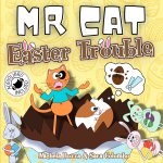 MR CAT EASTER TROUBLE