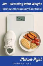 3W - Wrestling With Weight (Without Unnecessary Sacrifices)