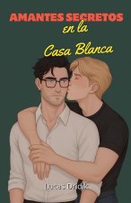 Amantes Secretos en la Casa Blanca