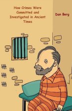 How Crimes Were Committed and Investigated in Ancient Times
