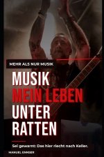 MEHR ALS NUR MUSIK - MEIN LEBEN UNTER RATTEN