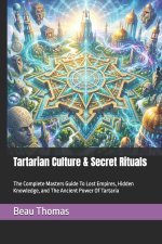 Tartarian Culture & Secret Rituals