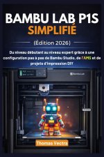 Bambu Lab P1S Simplifié (Édition 2026)