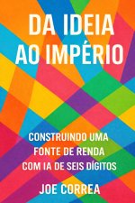Da Ideia ao Império