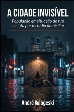 A CIDADE INVISÍVEL