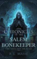 The Chronicles of The Salem Bonekeeper