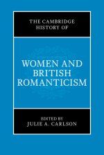 The Cambridge History of Women and British Romanticism