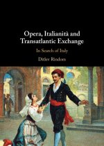 Opera, Italianità and Transatlantic Exchange