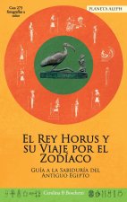 King Horus and his Journey around the Zodiac / El Rey Horus y su Viaje por el Zodíaco