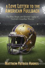 A Love Letter to the American Fullback