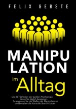 Manipulation im Alltag: Die 25 Techniken der dunklen Psychologie, denen Sie täglich begegnen
