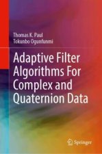 Adaptive Filter Algorithms For Complex and Quaternion Data