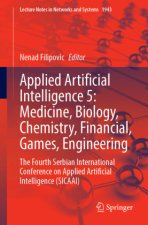 Applied Artificial Intelligence 5: Medicine, Biology, Chemistry, Financial, Games, Engineering
