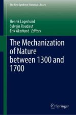 The Mechanization of Nature between 1300 and 1700