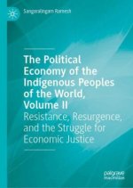 The Political Economy of the Indigenous Peoples of the World, Volume II