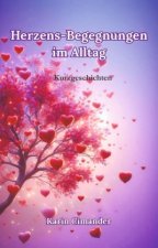 Herzens-Begegnungen im Alltag