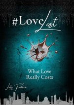 #LoveLost - Romantic Action Thriller about Revenge, Loyalty and a Love Under Fire (#LoveAtRisk Book 2 - English Edition)
