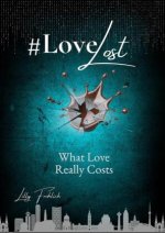 #LoveLost - Romantic Action Thriller about Revenge, Loyalty and a Love Under Fire (#LoveAtRisk Book 2 - English Edition)
