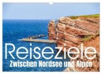 Reiseziele: Zwischen Nordsee und Alpen (Wandkalender 2027 DIN A3 quer), CALVENDO Monatskalender